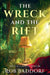 The Wreck & The Rift, Book 2 by Rob Baddorf