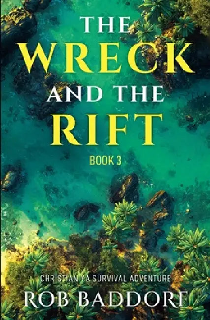 The Wreck & The Rift, Book 3 by Rob Baddorf