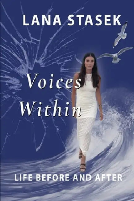 Voices Within: Life Before and After by Stasek, Lana