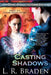 Casting Shadows by L. R. Braden
