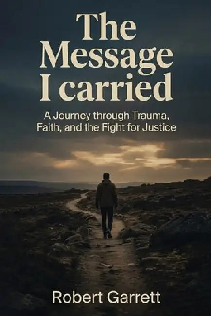 The Message I carried by Robert Garrett