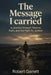 The Message I carried by Robert Garrett