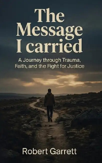 The Message I carried by Robert Garrett