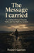 The Message I carried by Robert Garrett