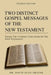 Two Distinct Gospel Messages Of The New Testament: Using The Literary Structure Of The New Testament by David Alan Greene