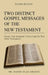 Two Distinct Gospel Messages Of The New Testament: Using The Literary Structure Of The New Testament by David Alan Greene