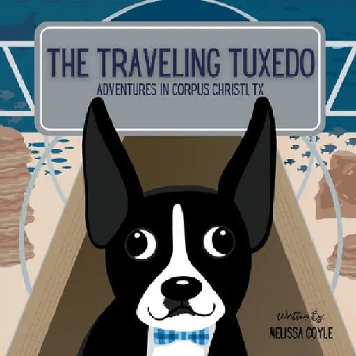 The Traveling Tuxedo: Adventures in Corpus Christi, TX by Melissa Coyle