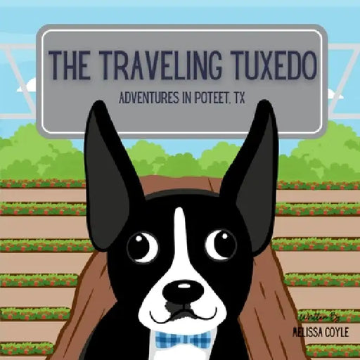 The Traveling Tuxedo: Adventures in Poteet, TX by Melissa Coyle