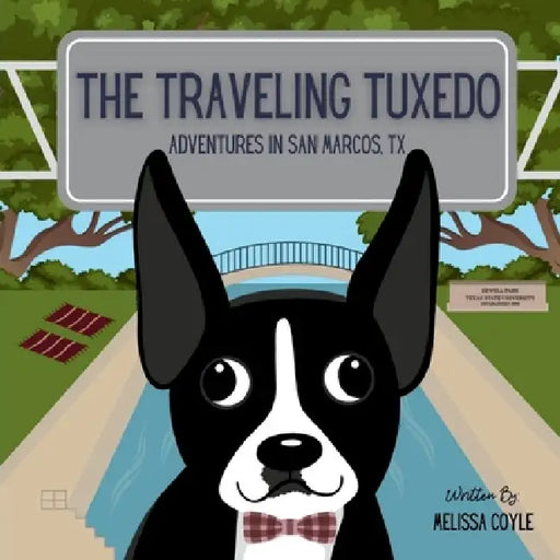 The Traveling Tuxedo: Adventures in San Marcos, TX by Melissa Coyle