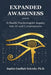 Expanded Awareness: A Health Psychologist's Inquiry into AI and Consciousness by Sophie Guellati-Salcedo