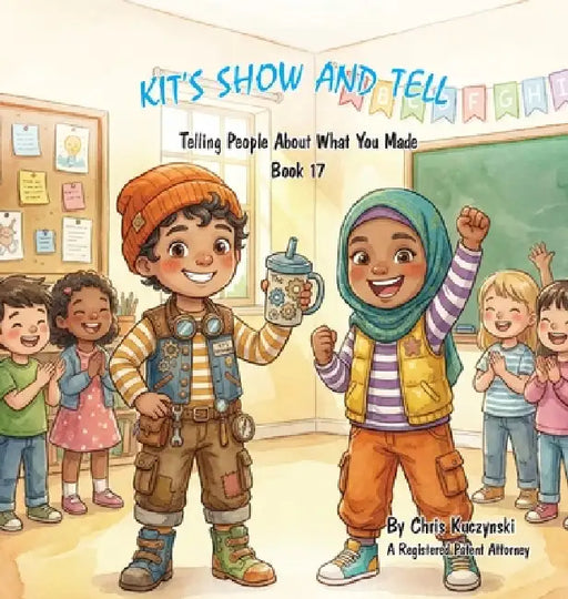 Kit's Show and Tell: Telling People About What You Made by Chris Kuczynski