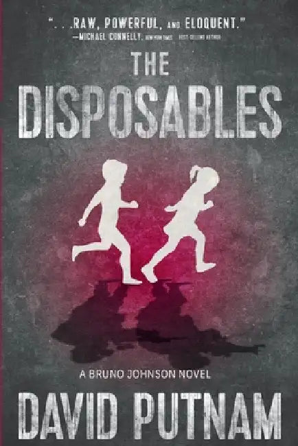 The Disposables: A Bruno Johnson Thriller - Book 1 by Putnam, David