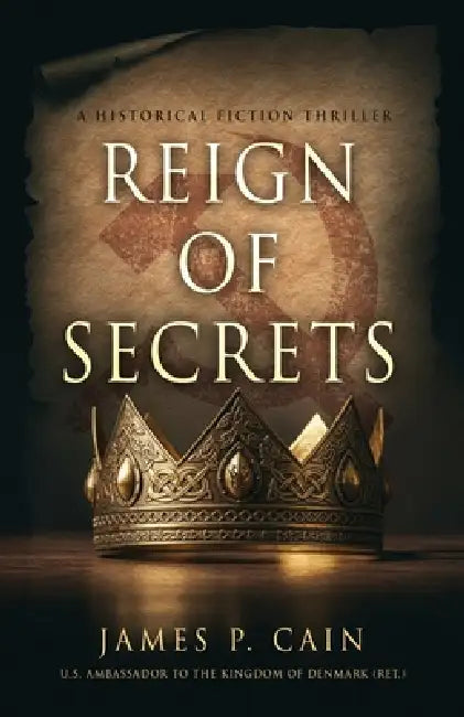 Reign of Secrets by James P. Cain