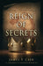 Reign of Secrets by James P. Cain