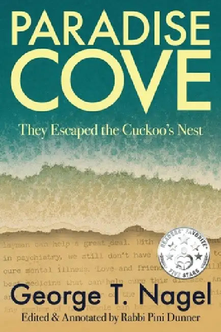 Paradise Cove: They Escaped the Cuckoo's Nest by George T. Nagel, Rabbi Pini Dunner
