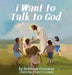 i Want to Talk to God by Deborah Freeman, Clover Freeman
