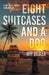 Eight Suitcases and a Dog by Jeff Ziegler