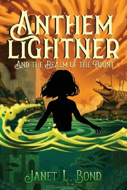 Anthem Lightner And The Realm of the Fount by Janet L. Bond