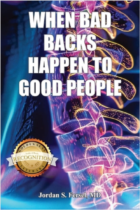 When Bad Backs Happen to Good People: It's Not All in Your Head by Jordan S. Fersel