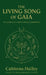 The Living Song of Gaia by Cathleena Hailley