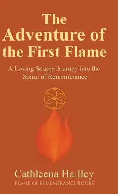 The Adventure of the First Flame by Cathleena Hailley