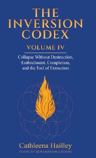 The Inversion Codex - Volume IV by Cathleena Hailley