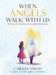 When Angels Walk With Us: Poems of Faith, Light, and Renewal by Carley Smith