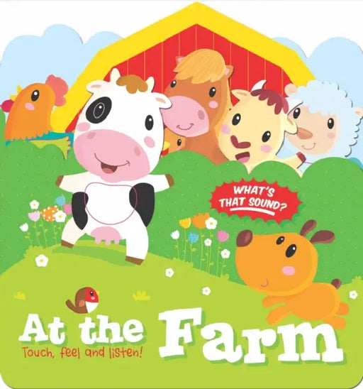 Touch, Feel and Listen! - At the Farm by Little Genius Books