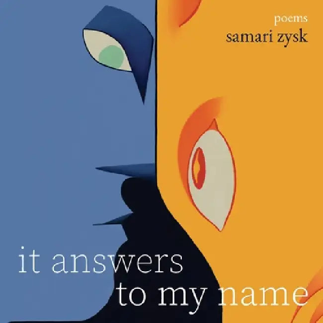 it answers to my name by Samari Zysk