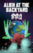 Alien at the Backyard BBQ by McAuley, Chris