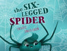 The Six-Legged Spider by Bailie, Tim