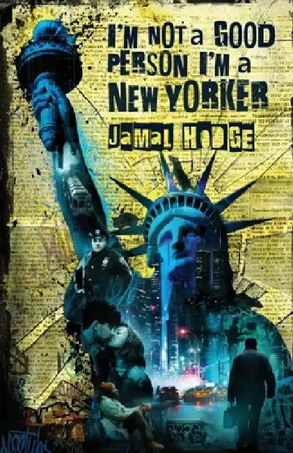 I'm Not a Good Person, I'm a New Yorker by Jamal Hodge