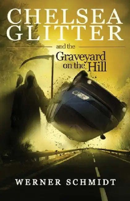 Chelsea Glitter and the Graveyard on the Hill by Werner Schmidt