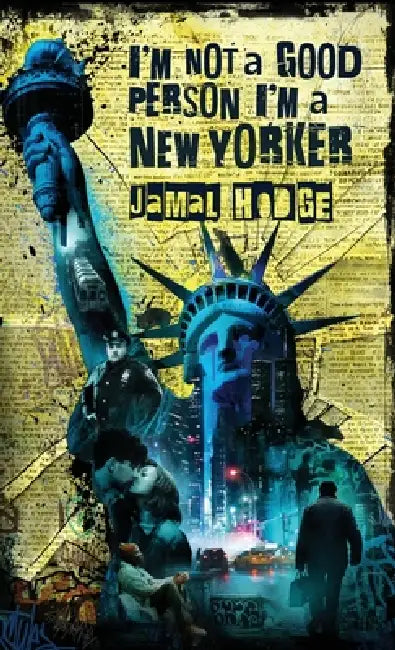 I'm Not a Good Person, I'm a New Yorker by Jamal Hodge
