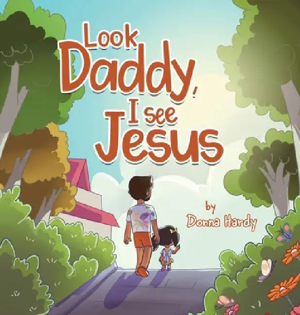 Look Daddy, I see Jesus by Donna Hardy