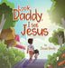 Look Daddy, I see Jesus by Donna Hardy