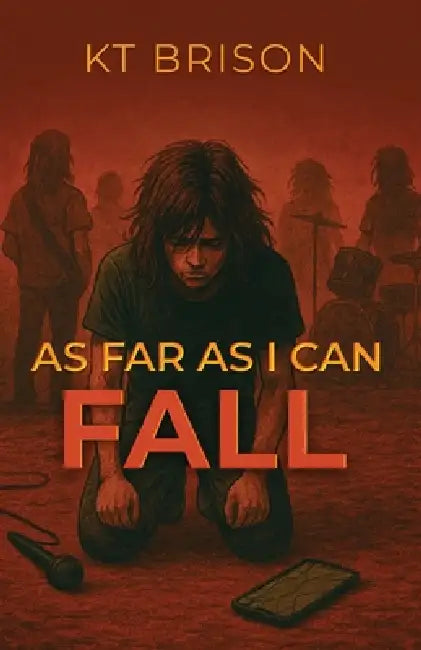 As Far As I Can Fall by Kt Brison