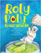 Roly Poly Guacamole by Reynolds-Bourque, Marnie
