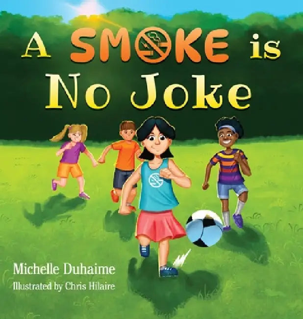 A Smoke is No Joke by Michelle Duhaime, Chris Hilaire
