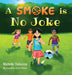 A Smoke is No Joke by Michelle Duhaime, Chris Hilaire