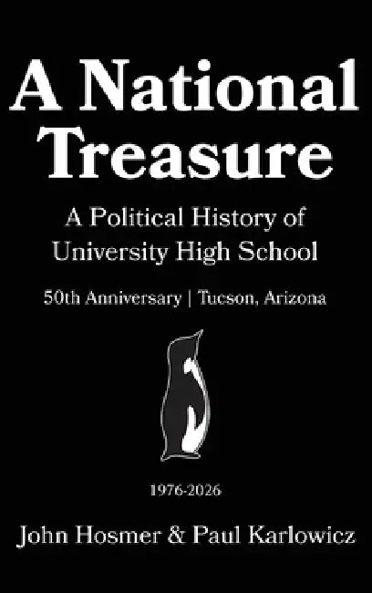 A National Treasure: A Political History of University High School by John Hosmer, Paul Karlowicz