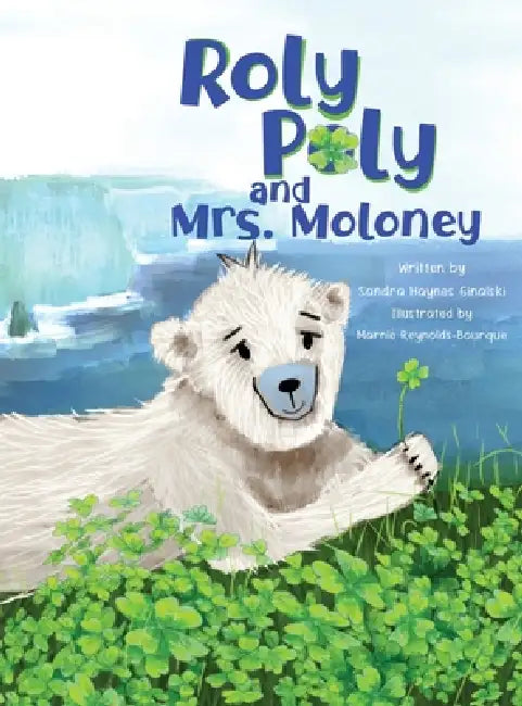 Roly Poly and Mrs. Moloney by Sandra Haynes Ginalski, Marnie Reynolds-Bourque