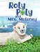 Roly Poly and Mrs. Moloney by Marnie Reynolds-Bourque, Sandra Haynes Ginalski