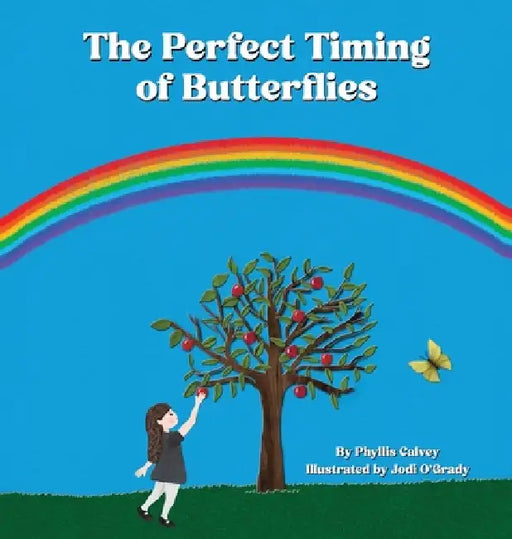 The Perfect Timing of Butterflies by Phyllis Calvey, Jodi O'Grady