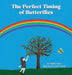 The Perfect Timing of Butterflies by Phyllis Calvey, Jodi O'Grady