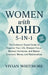 Women with ADHD 5-in-1: The Evidence-Based Guide to Organize Your Life, Sharpen Focus, Balance Hormones, and Master Emotions, Money and Relationships by Vivian Whitmore