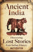 Ancient India: Discovering Lost Stories from Indian History by Matt Clayton