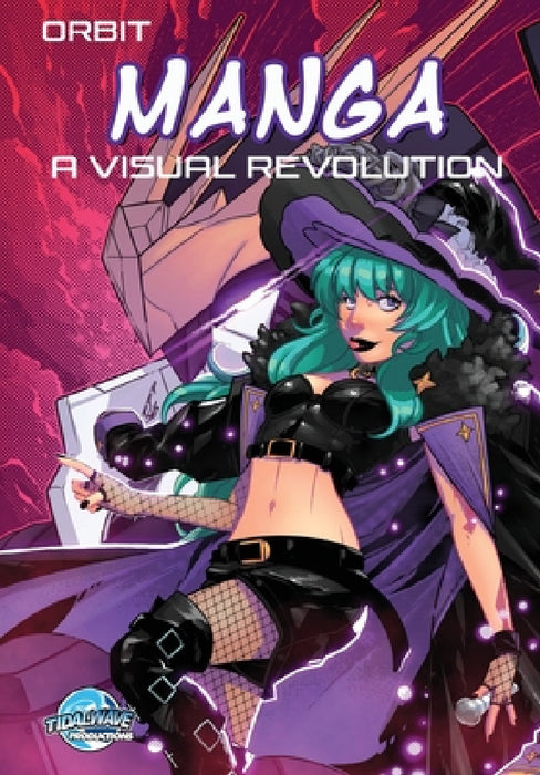 Orbit: Manga - A Visual Revolution by Michael Frizell, Luciano Felix