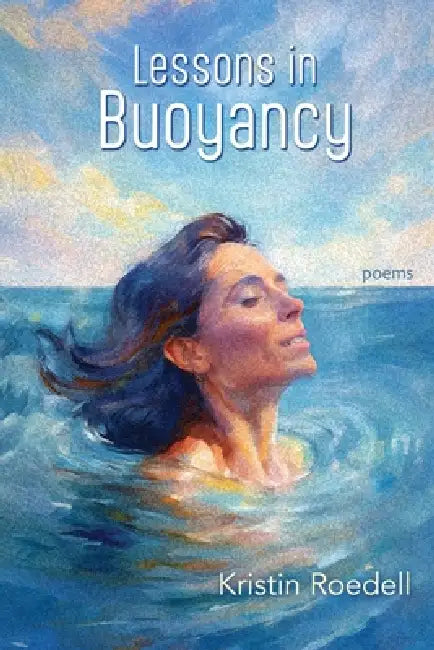 Lessons in Buoyancy by Kristin Roedell