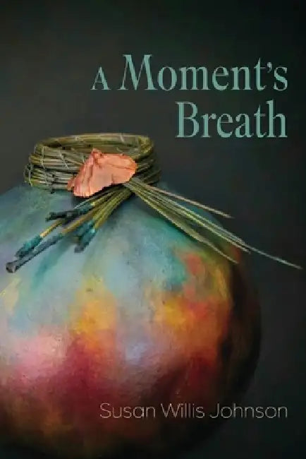 A Moment's Breath by Susan Willis Johnson